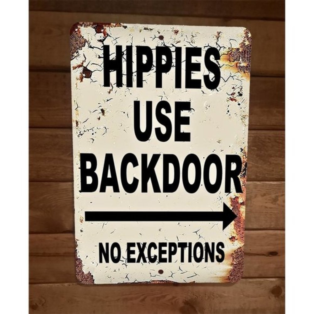 Hippies Use Back Door No Exceptions Only 8x12 Metal Wall Sign